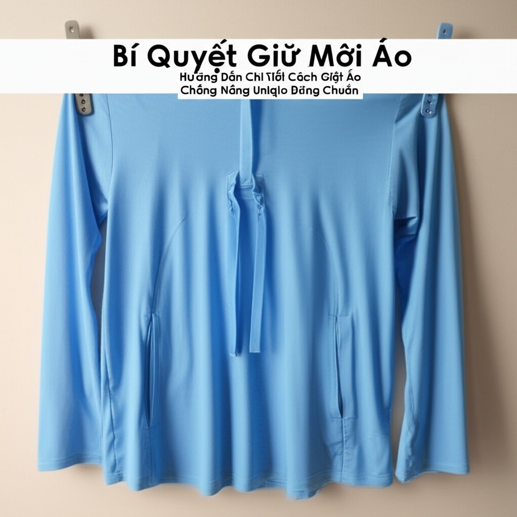 Hình minh họa cho bài viết: Bí Quyết Giữ Mới Áo: Hướng Dẫn Chi Tiết Cách Giặt Áo Chống Nắng Uniqlo Đúng Chuẩn