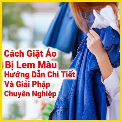 Cách Giặt Áo Bị Lem Màu: Hướng Dẫn Chi Tiết Và Giải Pháp Chuyên Nghiệp