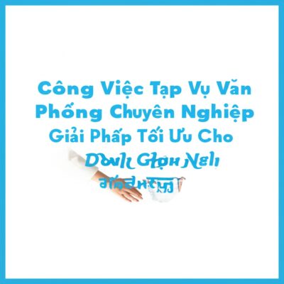 Công Việc Tạp Vụ Văn Phòng Chuyên Nghiệp: Giải Pháp Tối Ưu Cho Doanh Nghiệp Hiện Đại