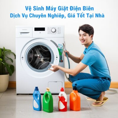 Vệ Sinh Máy Giặt Điện Biên: Dịch Vụ Chuyên Nghiệp, Giá Tốt Tại Nhà